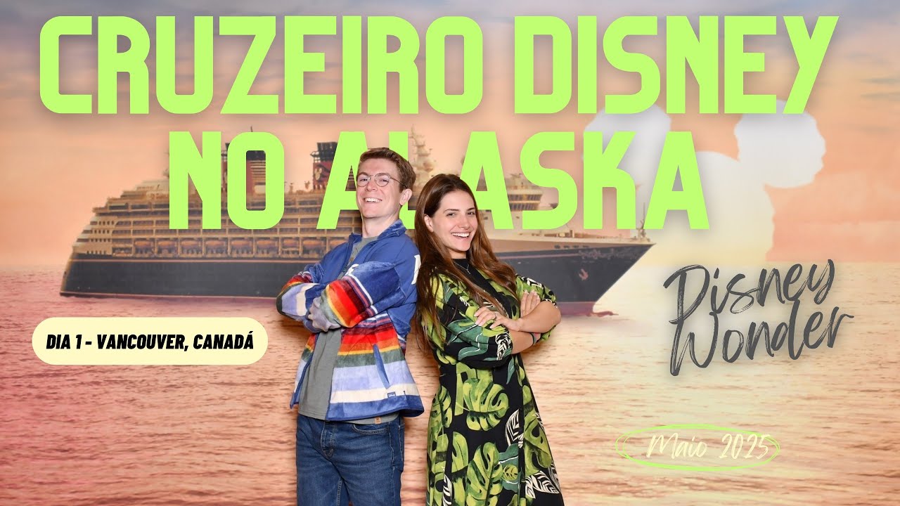 Dia 1 no Alaska com o cruzeiro da Disney! Disney Wonder Maio 2025