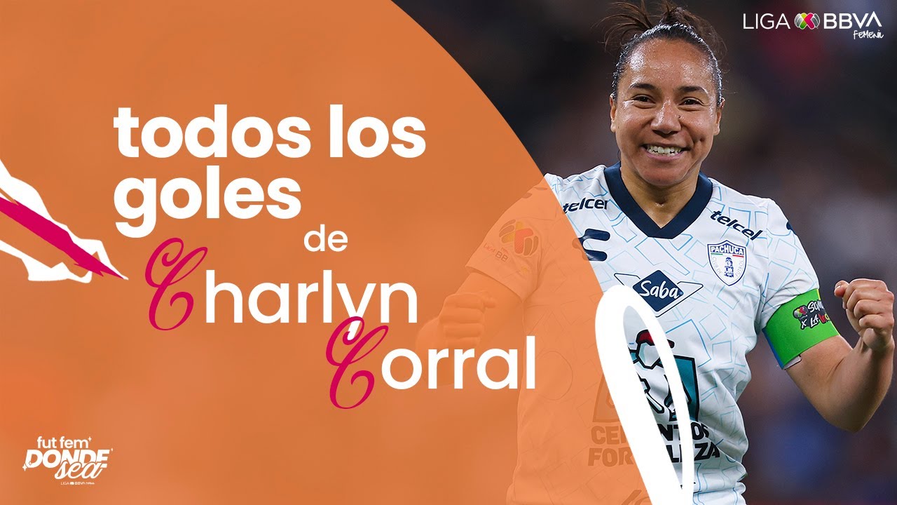 TODOS los GOLES de Charlyn Corral | Tricampeona de goleo