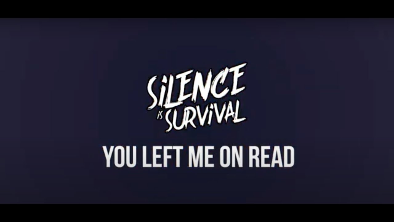 Silence Is Survival “You Left Me On Read” [Official Lyric Video]