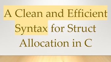 A Clean and Efficient Syntax for Struct Allocation in C