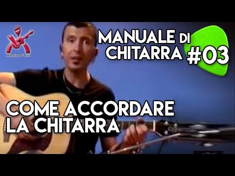 MANUALE DI CHITARRA -  lezione 3 - come accordare la chitarra Varini