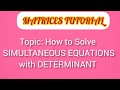 How to Solve Simultaneous Equations with matrices- DETERMINANT METHOD