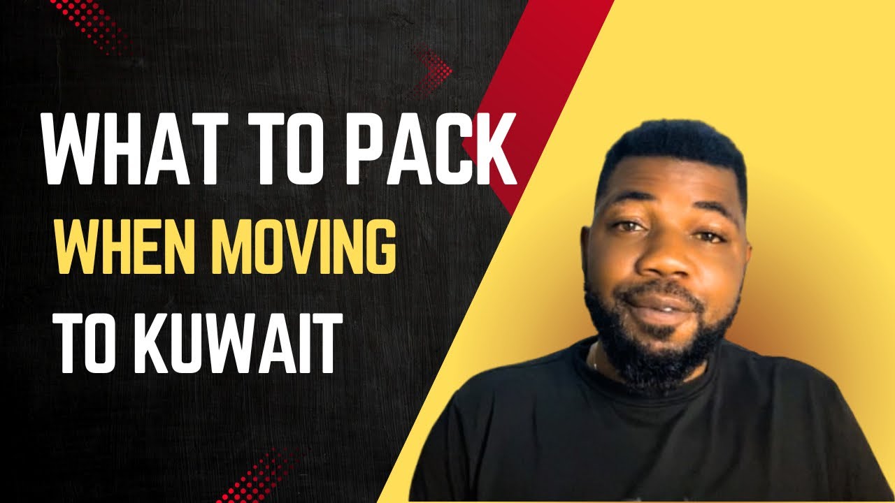 What to Pack When Moving to Kuwait – African Foods & Essentials 🇰🇼 ...