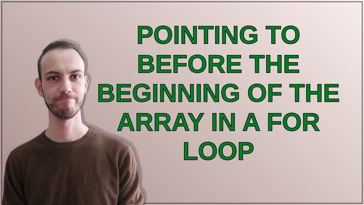 array : shift Pointing to before the beginning of the array in a for loop - YouTube