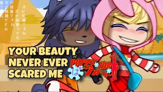 Your Beauty Never Really Scared Me Popee The Performer Au Ft. Popee & Kedamono