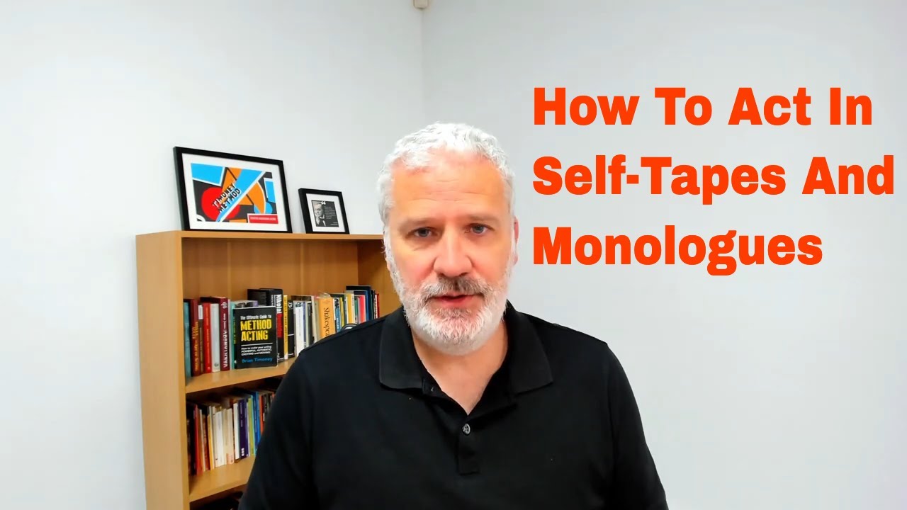 How To Act In Self Tapes And Monologues