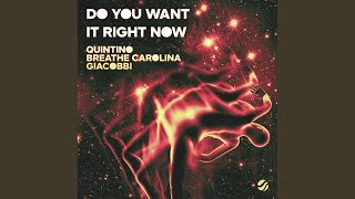 Do You Want It Right Now
