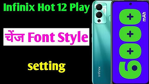 infinix hot 12 play change font style setting | infinix hot 12 play me font style change kaise kare