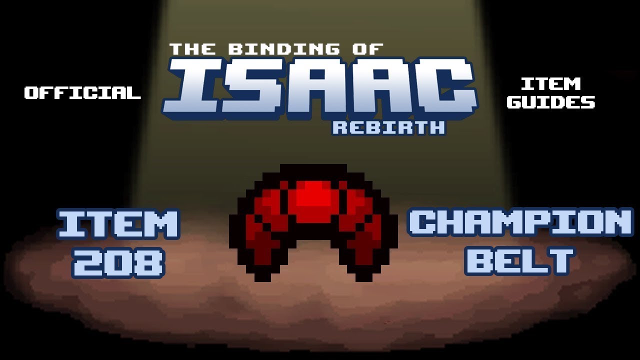 The Binding of Isaac - Item Guides No. 208: Champion Belt