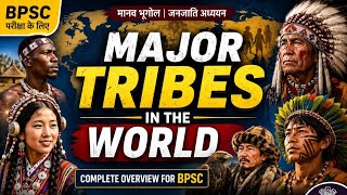 BPSC 72वीं TARGET 2026 Prelims World major tribes
