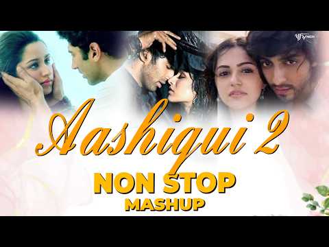 Aashiqui 2 Mashup | Best Romantic Bollywood Mashup | Arijit Singh |Shraddha Kapoor