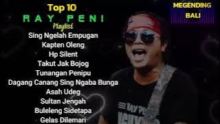 10 Lagu terbaik Ray Peni | Top 10 | Lagu Bali Populer