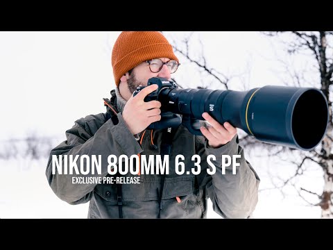 Nikon 800mm 6.3 PF EXCLUSIVE FIRST LOOK | A fantastic new option for wildlife photographers!