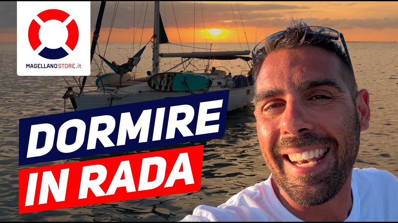 DORMIRE IN RADA: Come Passare la Notte in Barca in Sicurezza e Relax
