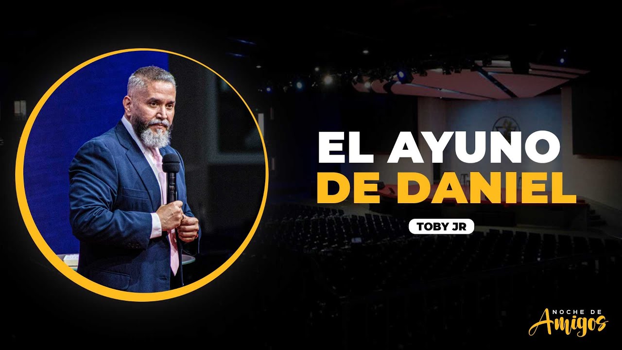 El ayuno de Daniel | Pastor Toby Jr