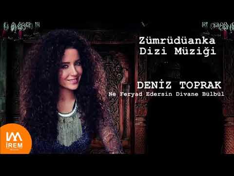 Deniz Toprak    Ne Feryad Edersin Divane Bülbül