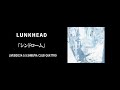 【LIVE】LUNKHEAD「シンドローム」2024.5.5.SHIBUYA CLUB QUATTRO