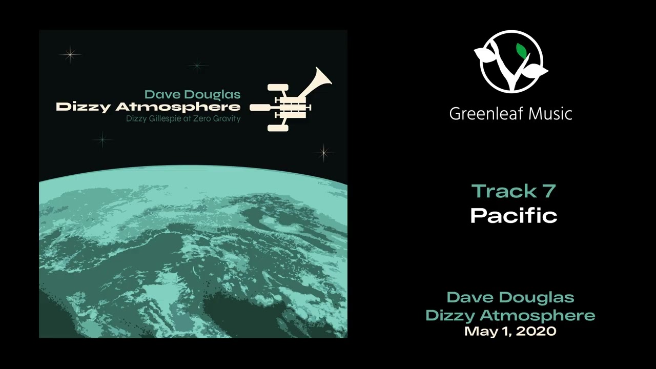 Dave Douglas | Dizzy Atmosphere - "Pacific"