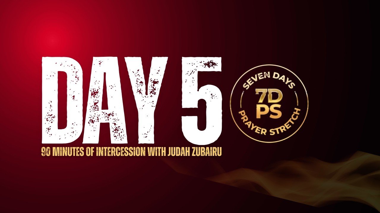 7 Days Prayer Stretch (February- March) DAY 5