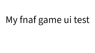 fnaf game ui test