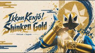 [Vietsub   Engsub]Ikkan Kenjō! Shinken Gold | YOFFY | Samurai Sentai Shinkenger Insert Song