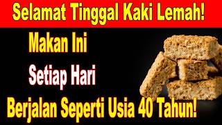 Mahu Kaki Lebih Kuat Walaupun Usia Sudah 90 Tahun? Makan Ini Setiap Hari.