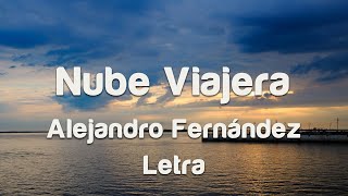 Alejandro Fernández - Nube Viajera - letra