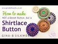 How to make a shirtlace button (not a Dorset Button) - a zwirnknopfe ring button