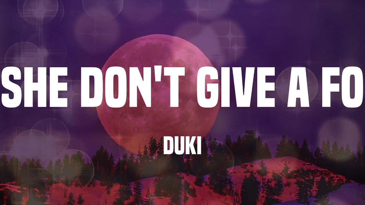 Duki - She Don't Give a Fo (Letras)