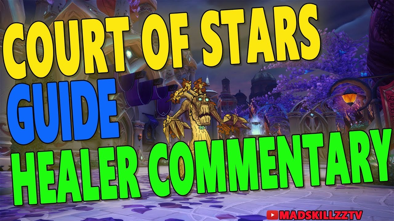 7.3 MYTHIC+ 18 COURT OF STARS GUIDE: Healer Commentary (939 Resto Druid PoV)