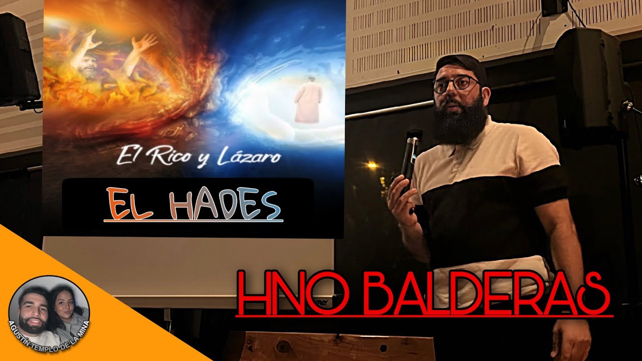 EL HADES El Rico y Lázaro Hno Balderas Estudio Bíblico 27/10/2022 Iglesia de La Mina EL HADES El Rico y Lázaro Hno Balderas Estudio Bíblico 27/10/2022 Iglesia de La Mina