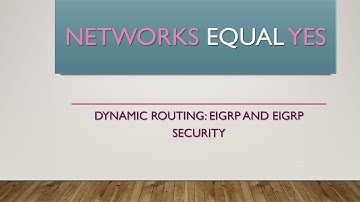 DYNAMIC ROUTING: EIGRP AND EIGRP SECURITY