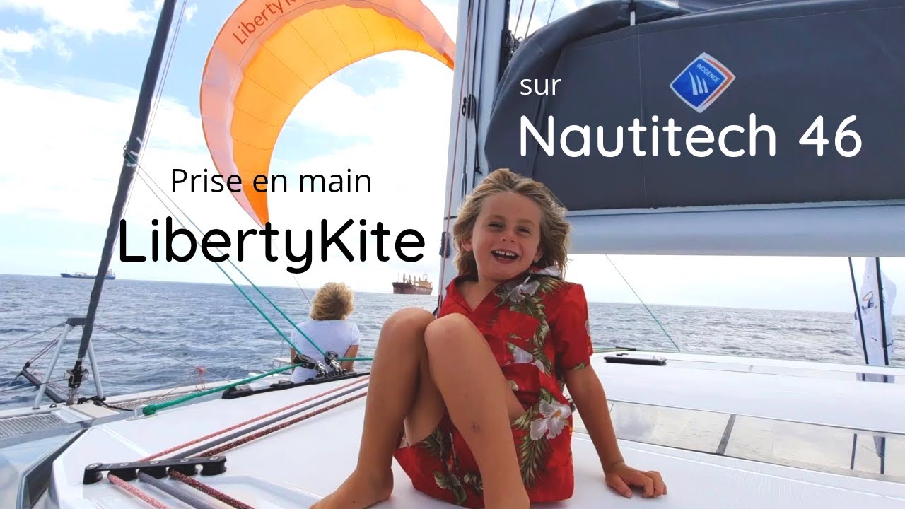 Prise en main du LibertyKite sur catamaran Nautitech 46