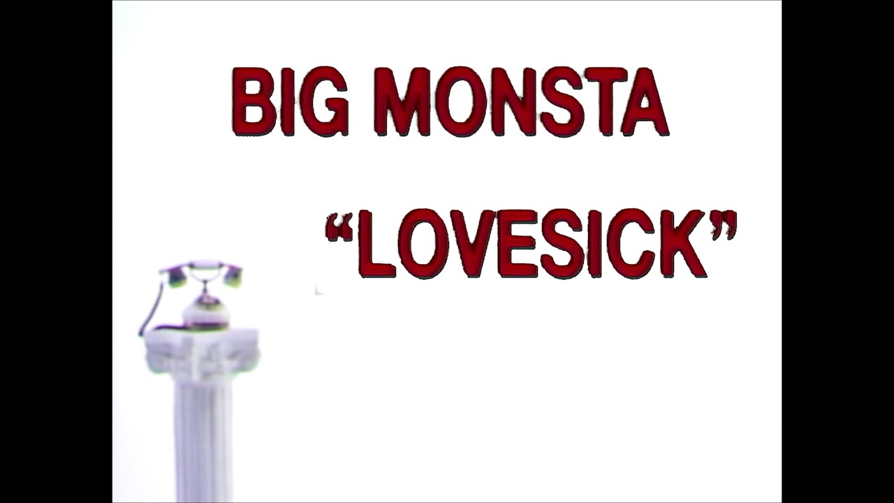 Big Monsta - Lovesick (Official Video)