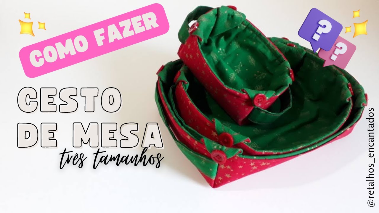Diy - Como fazer CESTO DE MESA, três tamanhos diferentes, passo a passo COSTURA CRIATIVA.