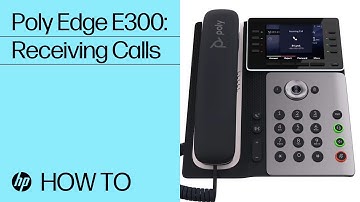Poly Edge E300: Receiving Calls | HP Support