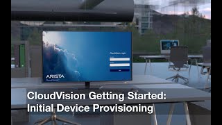 CloudVision Getting Started: Initial Device Provisioning