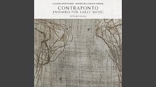 Vespro della Beata Vergine, SV 206: Antiphon: "Dilectus meus" – Psalm 121: "Laetatus sum" - Contraponto – Ensemble for Early Music & Claudio Monteverdi
