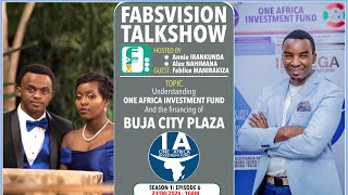 Understanding ONE AFRICA INVESTMENT FUND & BUJA CITY PLAZA | English | at FABSVISION TALKSHOW S1/S6