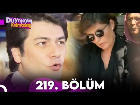 Duymayan Kalmasın 219.Bölüm