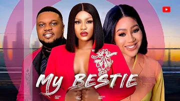 MY BESTIE - DESTINY ETIKO, CHINENYE UBA, KEN ERICS  - 2023 Latest Nigerian Full Movies