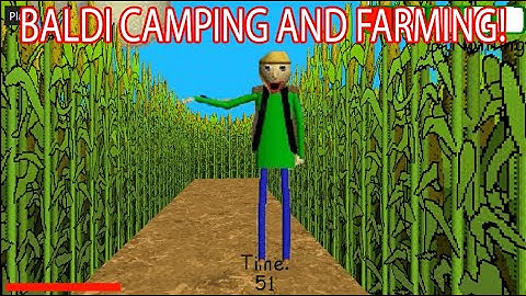 BALDI FIELD TRIPS CAMPING AND FARMING! Baldi