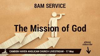 8am, Sunday 17 May 2026: The Mission of God // Camden Haven Anglican