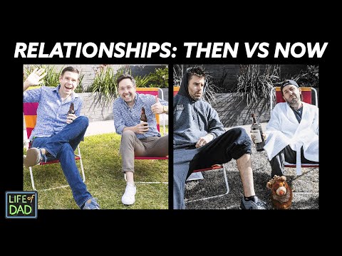 Relationships: Then vs Now