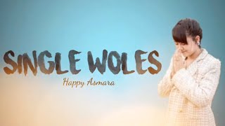 Happy Asmara - Single Woles (lirik video)