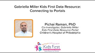 The Kids First Data Resource: Connecting to Portals by Pichai Raman, PhD (CHOP) Wealth
