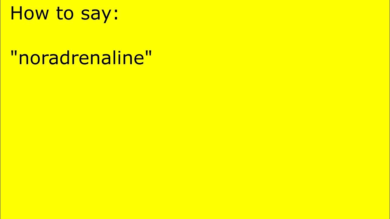 how-to-pronounce-noradrenaline-youtube