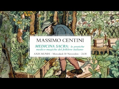 MEDICINA SACRA: le pratiche medico-magiche del folklore italiano, con MASSIMO CENTINI