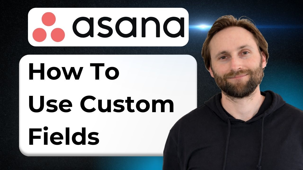 How to Use Custom Fields in Asana to Organize Your Projects [2026 Guide ...