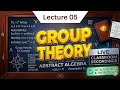 05 Group Theory | Live Classroom recordings | BSc Third Semester